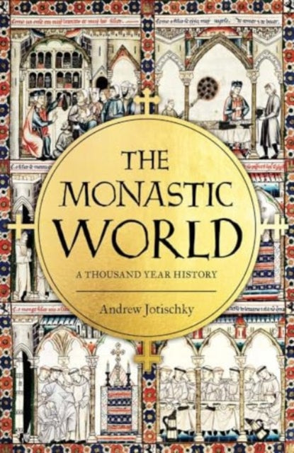 The Monastic World : A 1,200-Year History - 9780300208566
