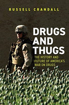 Drugs and Thugs : The History and Future of America’s War on Drugs - 9780300240344