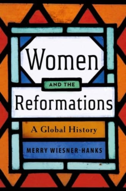 Women and the Reformations : A Global History - 9780300268232