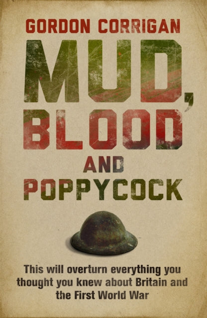 Mud, Blood and Poppycock : Britain and the Great War - 9780304366590