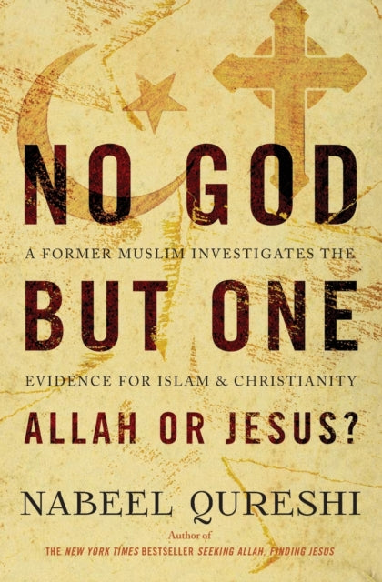 No God but One: Allah or Jesus? : A Former Muslim Investigates the Evidence for Islam and Christianity - 9780310522553