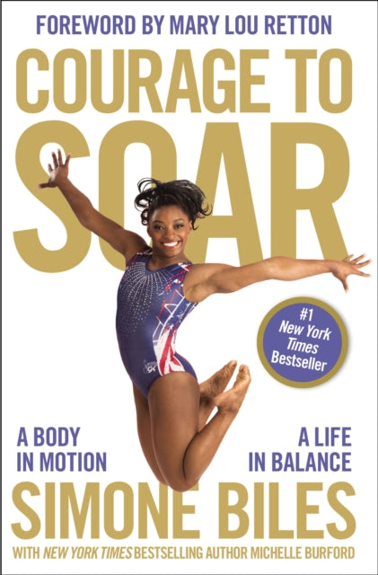 Courage to Soar : A Body in Motion, A Life in Balance - 9780310759485
