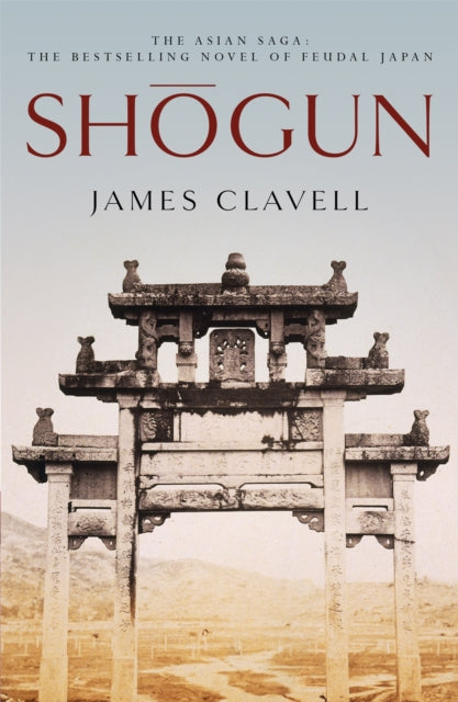Shogun : Book One of the Asian Saga - The book that inspired the multi-Emmy and Golden Globe Award-winning TV show - 9780340766163