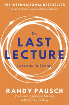 The Last Lecture : Really Achieving Your Childhood Dreams - Lessons in Living - 9780340978504