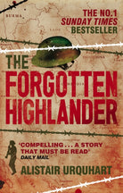 The Forgotten Highlander : My Incredible Story of Survival During the War in the Far East - 9780349122571