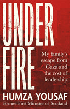 Under Fire : My Family’s Escape from Gaza and The Cost of Leadership