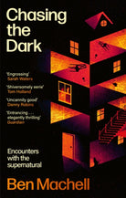 Chasing the Dark : Encounters with the supernatural
