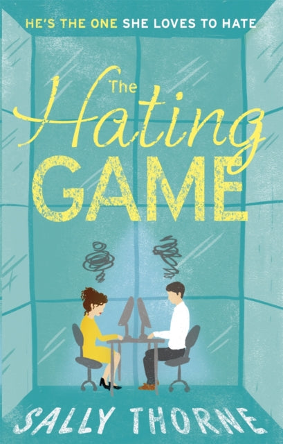 The Hating Game : the TikTok sensation! The perfect enemies to lovers romcom