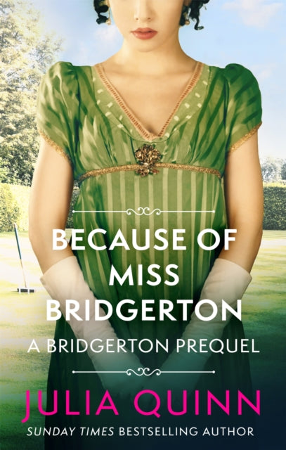 Because of Miss Bridgerton : A Bridgerton Prequel - 9780349430133