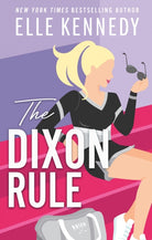 The Dixon Rule : The addictive, must-read hockey romance from TikTok sensation, Elle Kennedy! - 9780349439525