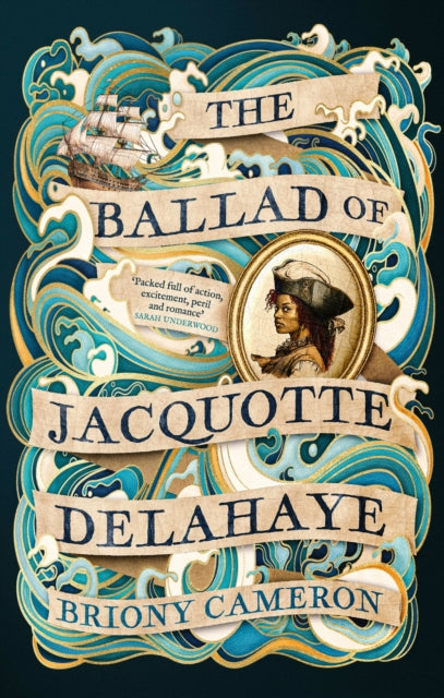 The Ballad of Jacquotte Delahaye : An epic historical novel of love, revenge and piracy on the high seas - 9780349439716
