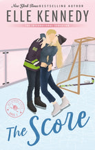 The Score : The addictive sports romance from TikTok sensation and bestselling author, Elle Kennedy! - 9780349440927