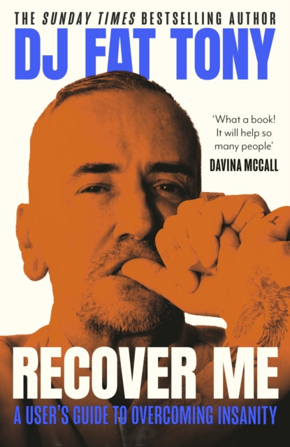 Recover Me : A user's guide to overcoming addiction and insanity