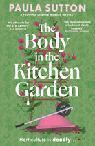 The Body in the Kitchen Garden : A completely addictive and charming cosy murder mystery