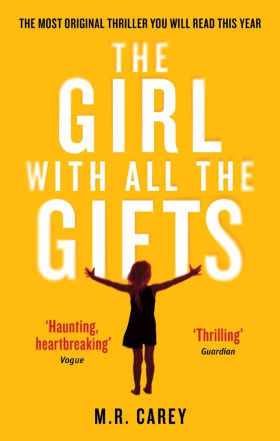The Girl With All The Gifts : The most original thriller you will read this year