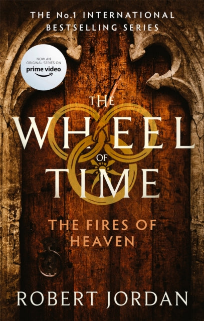 The Fires Of Heaven : Book 5 of the Wheel of Time (Now a major TV series) - 9780356517049