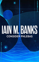 Consider Phlebas : A space opera of stunning power and awesome imagination from the modern master of SF