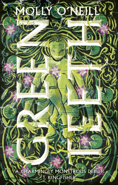 Greenteeth : A monstrously cosy tale of fae, folklore and found family - 9780356522623