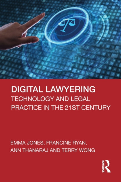 Digital Lawyering : Technology and Legal Practice in the 21st Century - 9780367260781