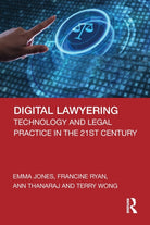 Digital Lawyering : Technology and Legal Practice in the 21st Century - 9780367260781