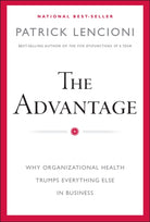 The Advantage : Why Organizational Health Trumps Everything Else In Business - 9780470941522