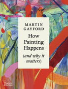 How Painting Happens (and why it matters) - 9780500027424