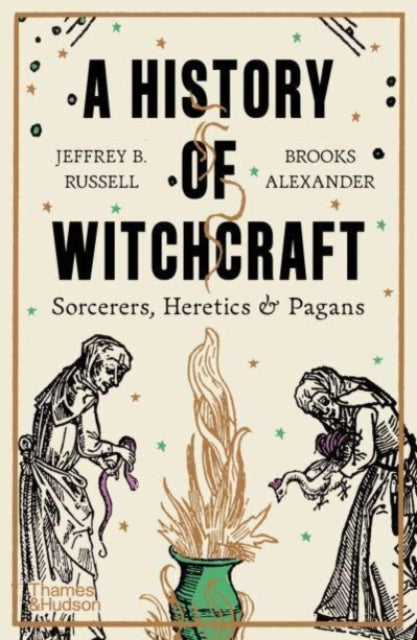 A History of Witchcraft : Sorcerers, Heretics & Pagans - 9780500297285
