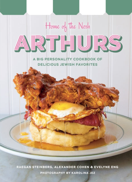 Arthurs: Home of the Nosh : A Big Personality Cookbook of Delicious Jewish Favorites - 9780525612285