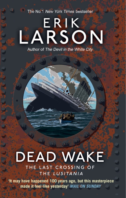 Dead Wake : The Last Crossing of the Lusitania - 9780552779340