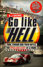 Go Like Hell : Ford, Ferrari and their Battle for Speed and Glory at Le Mans - 9780553818390