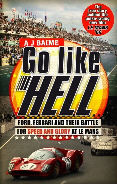 Go Like Hell : Ford, Ferrari and their Battle for Speed and Glory at Le Mans - 9780553818390