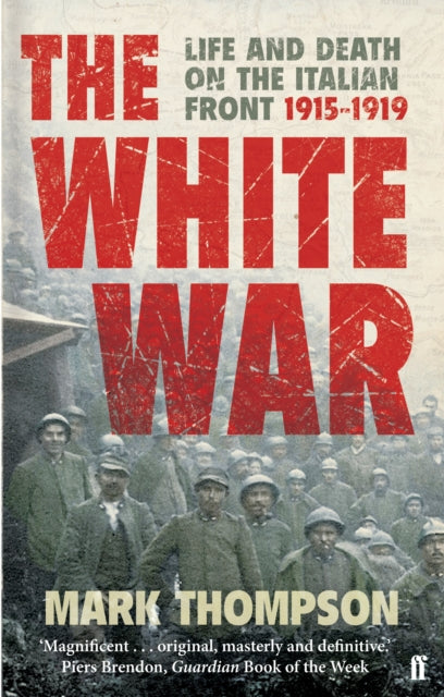 The White War : Life and Death on the Italian Front, 1915-1919 - 9780571223343