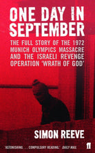 One Day in September : The full story of the 1972 Munich Olympics Massacre and the Israeli Revenge Operation 'Wrath of God' - 9780571231812