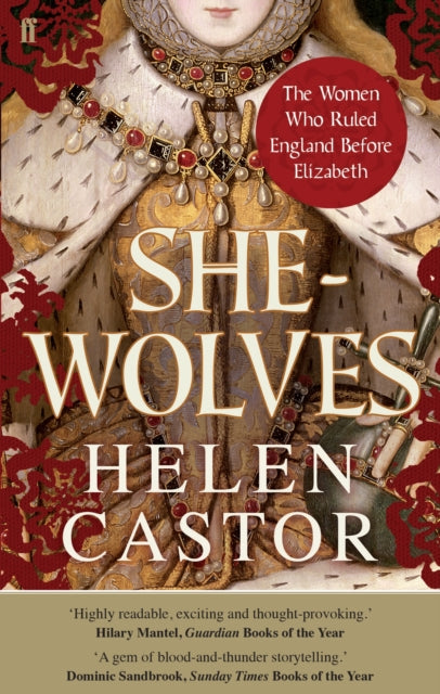 She-Wolves : The Women Who Ruled England Before Elizabeth - 9780571237067