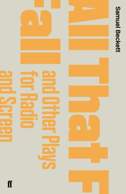 All That Fall and Other Plays for Radio and Screen - 9780571243754
