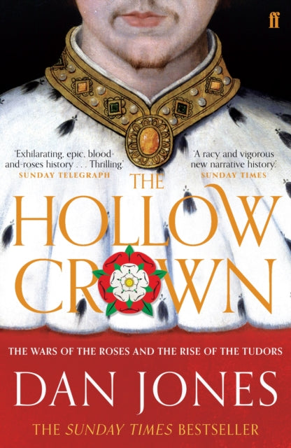 The Hollow Crown : The Wars of the Roses and the Rise of the Tudors - 9780571288083