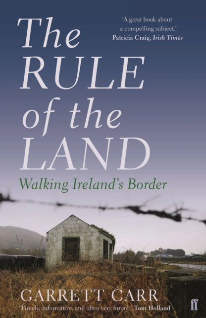 The Rule of the Land : Walking Ireland's Border - 9780571313372