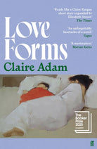 Love Forms : Longlisted for the Booker Prize 2025