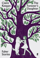 The Forester's Daughter : Faber Stories - 9780571351855