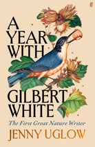 A Year with Gilbert White : The First Great Nature Writer - 9780571354184
