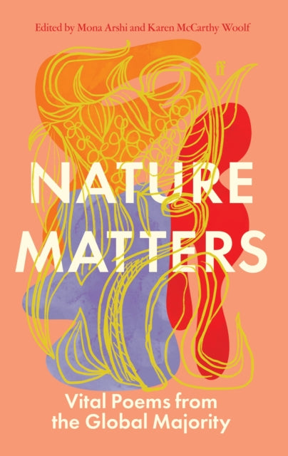 Nature Matters : Vital Poems from the Global Majority - 9780571370283