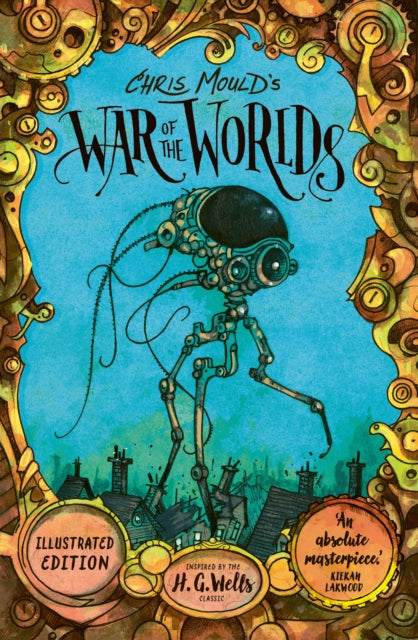Chris Mould's War of the Worlds : Illustrated Edition - 9780571377404