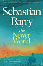 The Newer World : 'a near-miracle of storytelling' Guardian