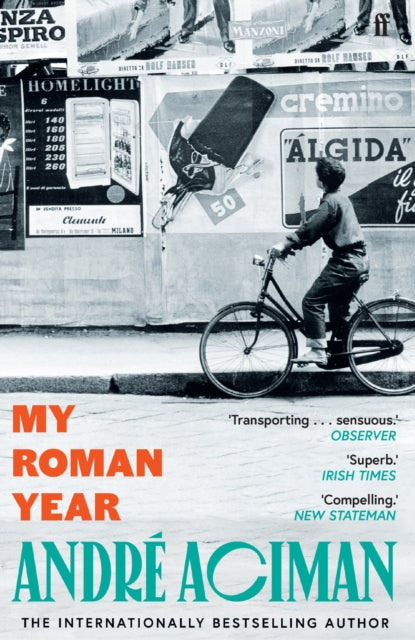 My Roman Year : From the multi-million copy bestselling author of Call Me By Your Name - 9780571385195