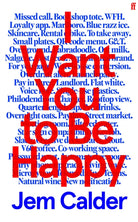 I Want You to Be Happy : 'I couldn't stop reading.' Sally Rooney