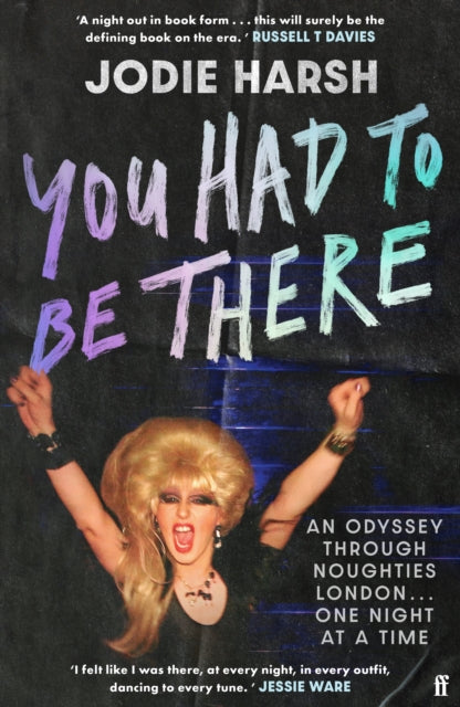 You Had to Be There : An Odyssey Through Noughties London, One Night at a Time. - 9780571392414