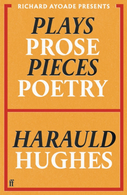 Plays, Prose, Pieces, Poetry : presented by Richard Ayoade - 9780571393084