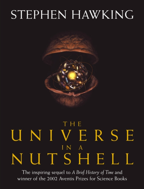 The Universe In A Nutshell : the beautifully illustrated follow up to Professor Stephen Hawking’s bestselling masterpiece A Brief History of Time - 9780593048153