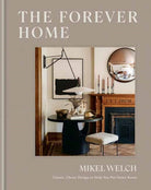 The Forever Home : Classic, Clever Design to Help You Put Down Roots - 9780593796931