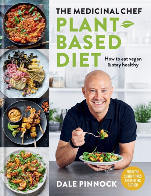 The Medicinal Chef : Plant-based Diet – How to eat vegan & stay healthy - 9780600636045